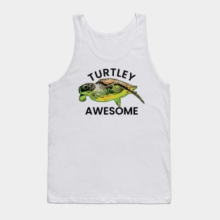 Sea Turtle Pun Turtley Awesome Tank Top